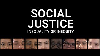 Social Justice Equality Equity or Something Else Students Speak [upl. by Boynton]