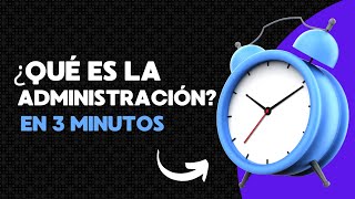 ¿Que es la administración En 3 minutos [upl. by Brown418]