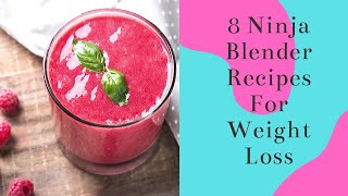 8 Ninja Blender Recipes For Weight Loss Brilliant For Beginners [upl. by Ayocal876]