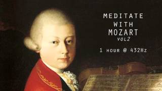 Meditate with Mozart  432Hz Classical Music  Vol 2 [upl. by Cutty494]