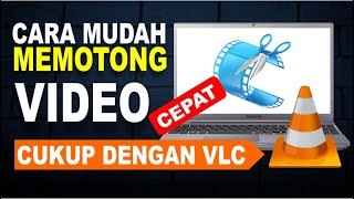 Cara Memotong Video Dengan VLC Media Player  Memotong Video Di LaptopPC [upl. by Sluiter]