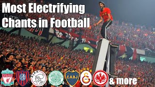 Most Electrifying Chants In Football  With Lyrics [upl. by Komara]