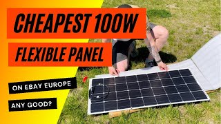 Testing the CHEAPEST 100w flexible solar panel off eBay [upl. by Aciraa745]