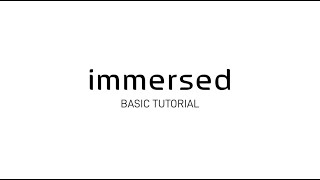 Immersed Basic Tutorial [upl. by Giorgia]