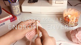 GLISSER MAILLES endroit  envers  tricot débutant [upl. by Ynalem632]