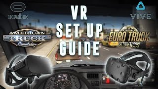 AmericanEuro Truck Simulator VR Setup and Optimization Guide  HTC Vive and Oculus Rift [upl. by Cirdor]