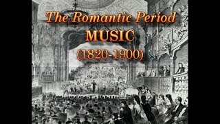 PART 1 The Romantic Period MUSIC 18201900 [upl. by Thistle262]