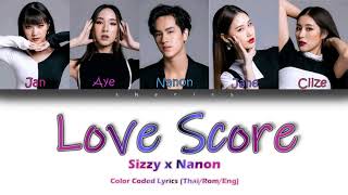 SIZZY x NANON  Love Score Color Coded Lyrics ThaiRomEng [upl. by Leimaj544]