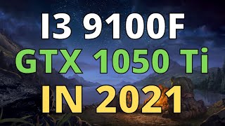 I3 9100F GTX 1050 Ti IN 2021  TEST IN 22 GAMES [upl. by Aramoj334]