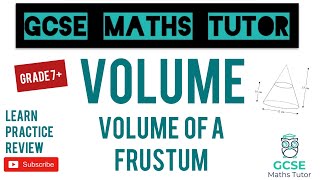 Volume of a Frustum  Grade 79 Series  GCSE Maths Tutor [upl. by Rosenquist]