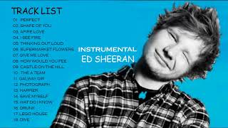 Top Best instrumental Ed Sheeran  Greatest Hits Full Playlist 2018 [upl. by Seuqirdor]