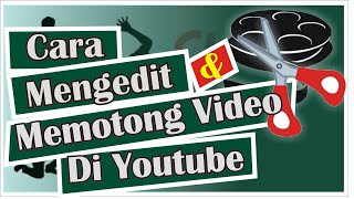 Cara Mengedit atau Memotong Video di Youtube Tanpa Aplikasi [upl. by Relluf]