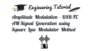 Amplitude Modulation  DSB FC AM Signal Generation Using Square Law Modulator [upl. by Acinoda]