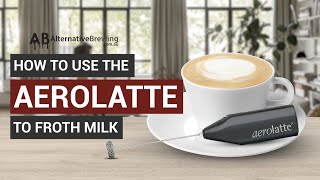 How To Use the AeroLatte To Froth Milk [upl. by Garreth214]