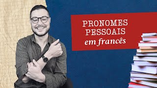 Pronomes Pessoais em Francês [upl. by Ahseyn]