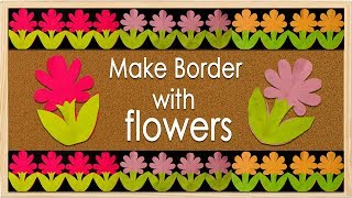 NEW FLOWER DESIGN Simple steps for Bulletin Board Border Design [upl. by Ignatius]