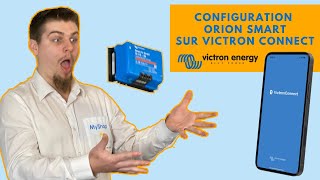 Configurer mon ORION SMART sur Victron Connect  Victron Energy  MyShop Solaire solaire tutorial [upl. by Eitten]