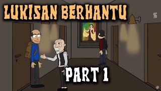 Misteri Lukisan Berhantu Part 1  Animasi Horor Kartun Lucu  Warganet Life [upl. by Aime]