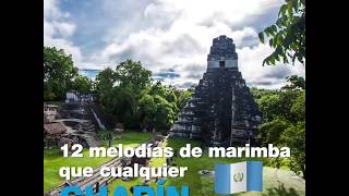 12 canciones de marimba guatemalteca  Guatemalacom [upl. by Kirch]