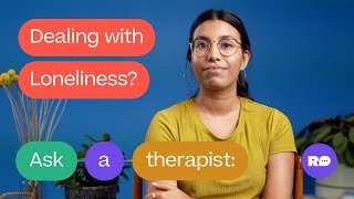 Ask a therapist What to do if you’re feeling lonely [upl. by Chon]