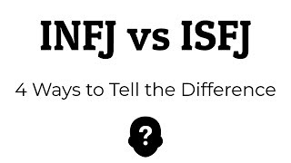 INFJ vs ISFJ  4 Ways to Tell the Difference [upl. by Roch656]