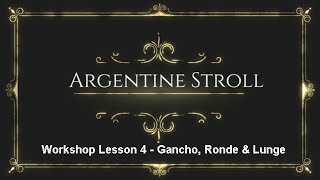 Argentine Stroll Instruction Lesson 4  Gancho amp Lunge [upl. by Swann]