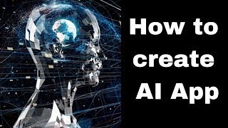 How to create an artificial intelligence App step by step [upl. by Swiercz]