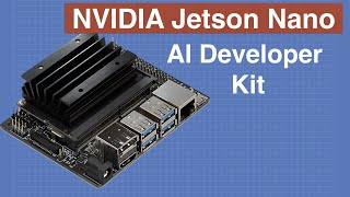 Jetson Nano Developer Kit  Getting Started with the NVIDIA Jetson Nano [upl. by Sadoff]