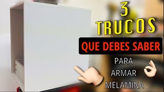 3 TRUCOS QUE DEBES SABER PARA ARMAR MELAMINA [upl. by Ttelrats]