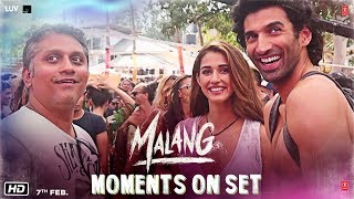 Malang  Behind the Scene  Aditya Roy Kapur Disha Patani Anil K Kunal K  Ved Sharma  Mohit S [upl. by Newberry]