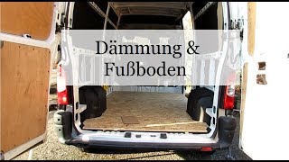 Folge 3  Dämmung und Fußboden verlegen  Campervan Wohnmobil Selbstausbau [upl. by Ahseihs479]