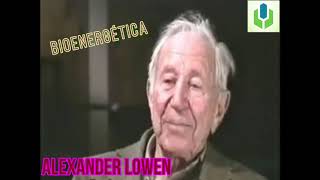 Alexander Lowen  Bioenergetica  Biografía [upl. by Ecirahs]