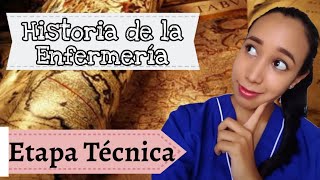 Historia de la Enfermería 45 Etapa Técnica [upl. by Tala]