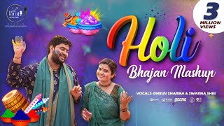 Holi Bhajan Mashup 2022  DhruvSwarnaOfficial  The Brajkeepers [upl. by Imat]