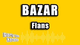 Flans  Bazar Versión Karaoke [upl. by Essa]