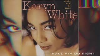 Karyn White Make Him Do Right [upl. by Pasahow]