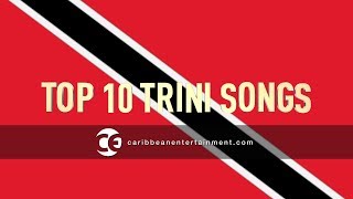 Top 10 Trini Songs [upl. by Elsbeth]