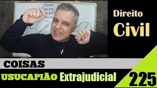 Direito Civil  Aula 225  Usucapião Extrajudicial É isso [upl. by Batholomew]