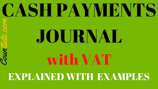 Cash Payments Journal with VAT  Explained with Example [upl. by Yedsnil]