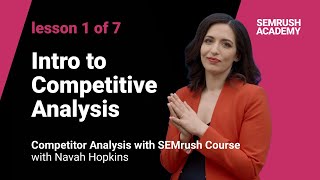 Intro to Competitive Analysis  Lesson 17  SEMrush Academy [upl. by Hseham]