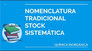 Nomenclatura TRADICIONAL STOCK y SISTEMÁTICA [upl. by Maeve]