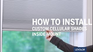 How to Install LEVOLOR Custom Cellular Shades  Inside Mount [upl. by Anurag794]