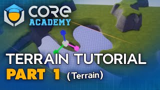 Creating Environments in Core Part 1 Modeling Terrain [upl. by Trebleda]