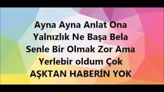 AydilgeHaberin Yok Lyrics [upl. by Ttelrahc522]