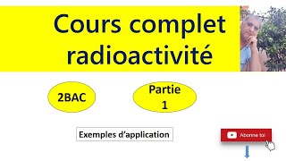 Cours complet radioactivité partie 1 [upl. by Jillane268]