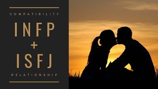 INFP  ISFJ Relationship Compatibility and Advice [upl. by Trisha]