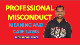 Professional Misconduct  Meaning and Case Laws  Professional Ethics [upl. by Derraj522]