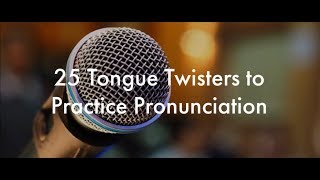 25 English Tongue Twisters Practice to Improve Pronunciation [upl. by Nnayllas]