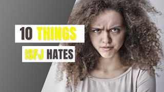 10 Things the ISFJ Personality Absolutely Hates [upl. by Sarene]