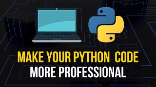 Make Your Python Code More Professional [upl. by Samp769]